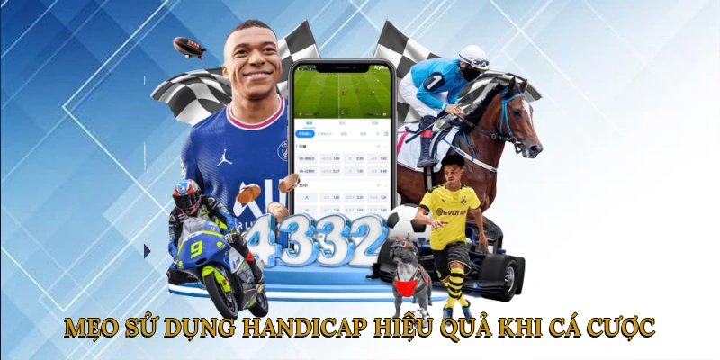 Mẹo sử dụng handicap hiệu quả khi cá cược