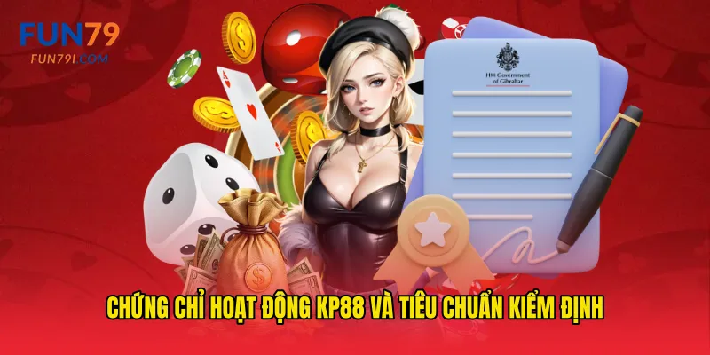 Chứng chỉ hoạt động kp88 và tiêu chuẩn kiểm định